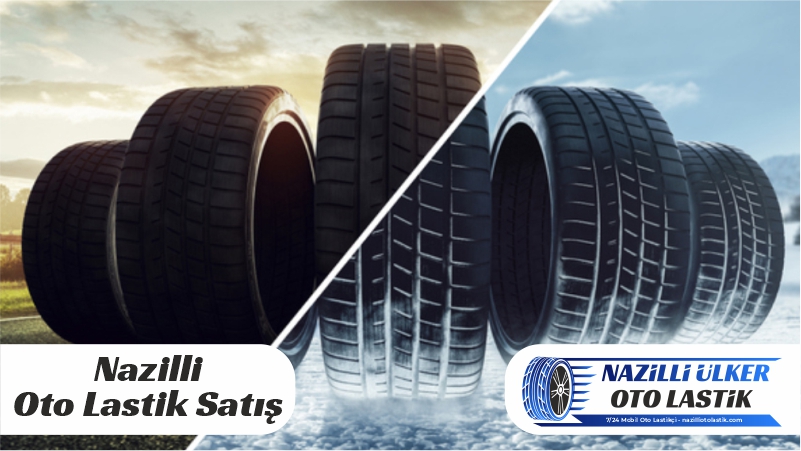 Nazilli ve Çevresinde İkinci El ve Sıfır Oto Lastik Satışı